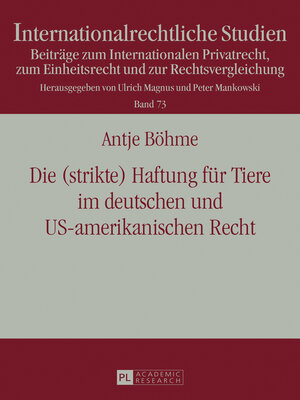cover image of Die (strikte) Haftung fuer Tiere im deutschen und US-amerikanischen Recht
